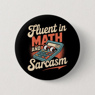 Fluent In Math And Sarcasm Funny Teacher _1 6 Cm Round Badge