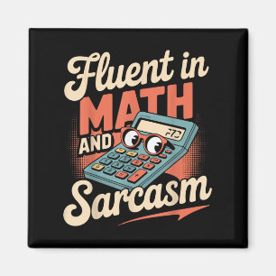 Fluent In Math And Sarcasm Funny Teacher _1  Magnet