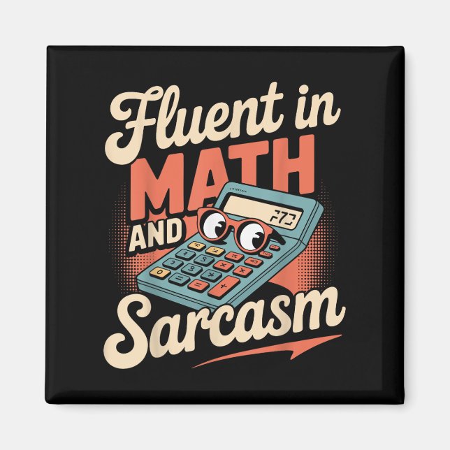 Fluent In Math And Sarcasm Funny Teacher _1  Magnet (Front)