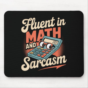 Fluent In Math And Sarcasm Funny Teacher _1 Mouse Pad