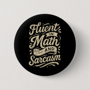 Fluent In Math And Sarcasm Funny Teacher  6 Cm Round Badge