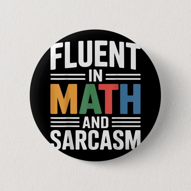 Fluent In Math And Sarcasm Funny Teacher Apparel O 6 Cm Round Badge (Front)