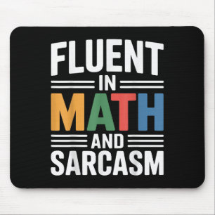 Fluent In Math And Sarcasm Funny Teacher Apparel O Mouse Pad