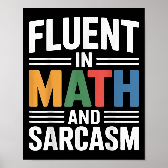 Fluent In Math And Sarcasm Funny Teacher Apparel O Poster (Front)
