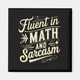 Fluent In Math And Sarcasm Funny Teacher Appreciat Magnet