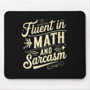 Fluent In Math And Sarcasm Funny Teacher Appreciat Mouse Pad