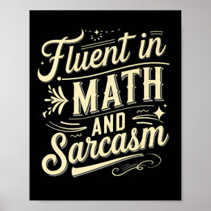 Fluent In Math And Sarcasm Funny Teacher Appreciat Poster