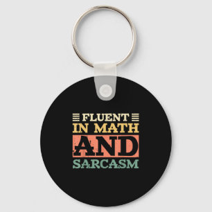 Fluent In Math And Sarcasm Teacher  Key Ring
