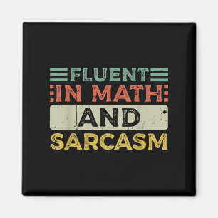 Fluent In Math And Sarcasm Teacher  Magnet