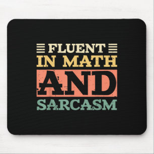 Fluent In Math And Sarcasm Teacher  Mouse Pad