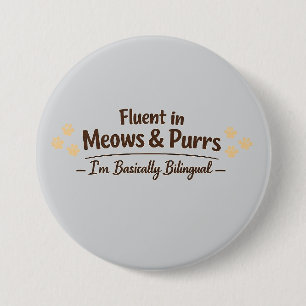 Fluent in Meows & Purrs Funny Cat Lover Gift 7.5 Cm Round Badge