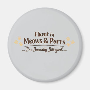Fluent in Meows & Purrs Funny Cat Lover Gift Magnet