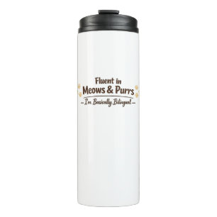 Fluent in Meows & Purrs Funny Cat Lover Gift Thermal Tumbler