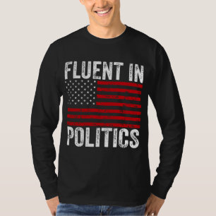 Fluent in Politics T-Shirt