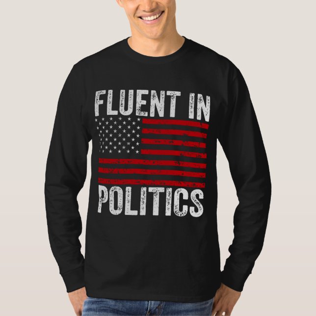 Fluent in Politics  T-Shirt (Front)