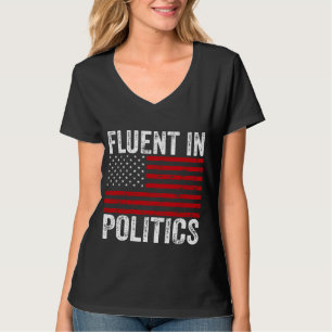 Fluent in Politics  T-Shirt
