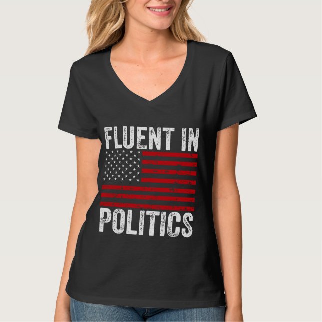 Fluent in Politics  T-Shirt (Front)