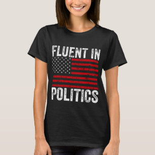 Fluent in Politics T-Shirt