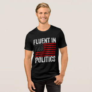 Fluent in Politics  Tri-Blend Shirt