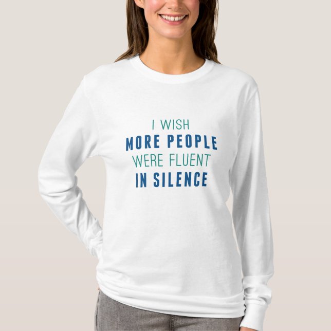 Fluent In Silence T-Shirt (Front)