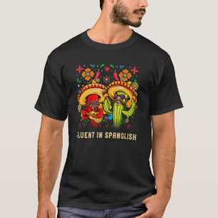 Fluent in Spanglish Mexican Humour Mexico Patrioti T-Shirt