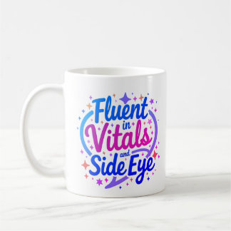 Fluent in Vitals and Side Eye Nurse Mug