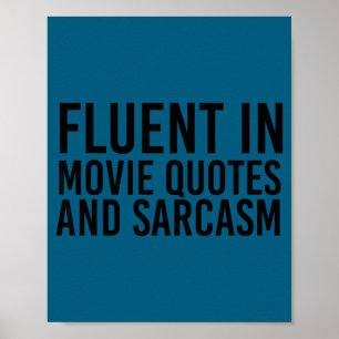 Fluent Movie Quotes And Sarcasm Shirt Funny Film  Poster