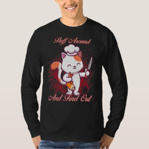 Fluff Around And Find Out Cat Humour Novelty T-Shirt