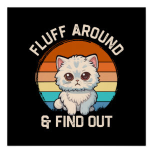 Fluff Around and Find Out Funny Retro Cat Poster