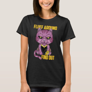 Fluff Around and Find Out, Grumpy Kitty, Sarcastic T-Shirt