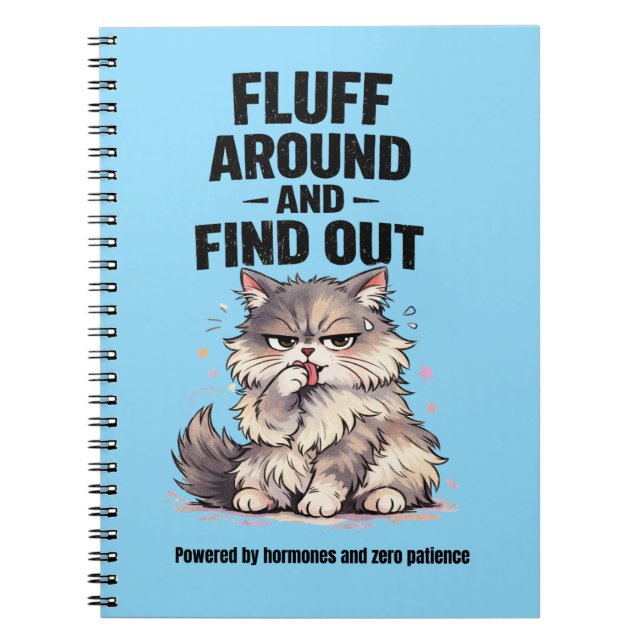 Fluff Around and Find Out Perimenopause Chaos Cat Notebook (Front)