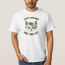 FLUFF AROUND AND FIND OUT