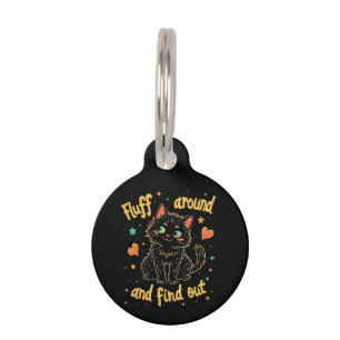 Fluff Around and Find Out The Perfect Meme Pet Tag