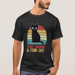 Fluff Around & Find Out Kitten Retro Black Cat T-Shirt