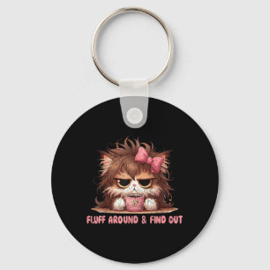 Fluff Around Funny Sarcastic Cat Lady Quote Cats Key Ring