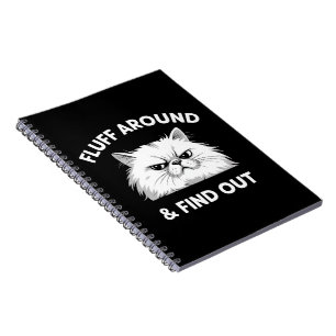 Fluff Around Funny Sarcastic Cat Lady Quote Humor Notebook