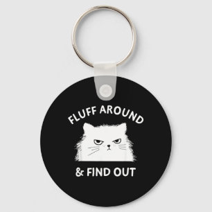 Fluff Around Funny Sarcastic Cat Lady Quote Humour Key Ring