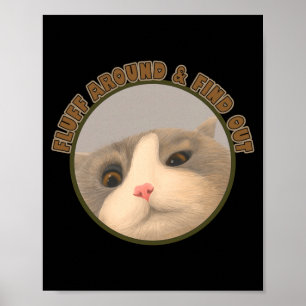 Fluff Around Funny Sarcastic Cat Lady Quote Humour Poster