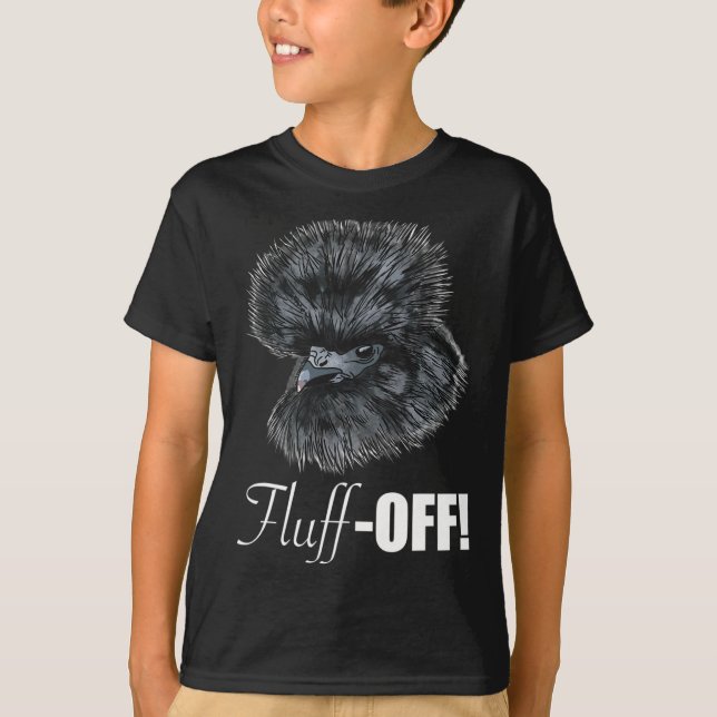 Fluff-off Funny Silkie Chicken Gift Tee For Ntam H (Front)