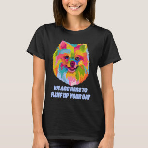 Fluff Up Your Day Pomeranian Pom Pom T-Shirt