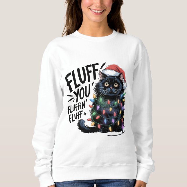 "Fluff You" Funny Black Cat Christmas Lights Sweatshirt (Front)