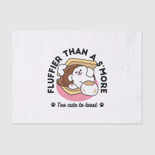 Fluffier Than a S’more – Cute Dog and Dessert Pun  Tissue Paper (Front)