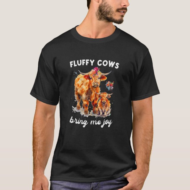 Fluffy Cows Bring Me Joy Scottish Highland Cattle  T-Shirt (Front)
