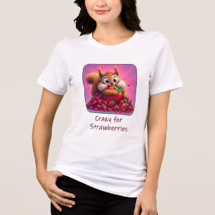 Fluffy Squirrel “Crazy for Strawberries”, funny Tri-Blend Shirt