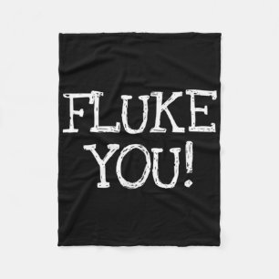 Fluke You! Flounder Fishing Lover Fleece Blanket