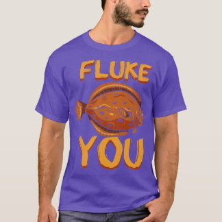 Fluke You T-Shirt