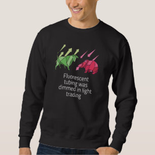 Fluorescent Tubing Was Dimmed In Light Trading Sweatshirt