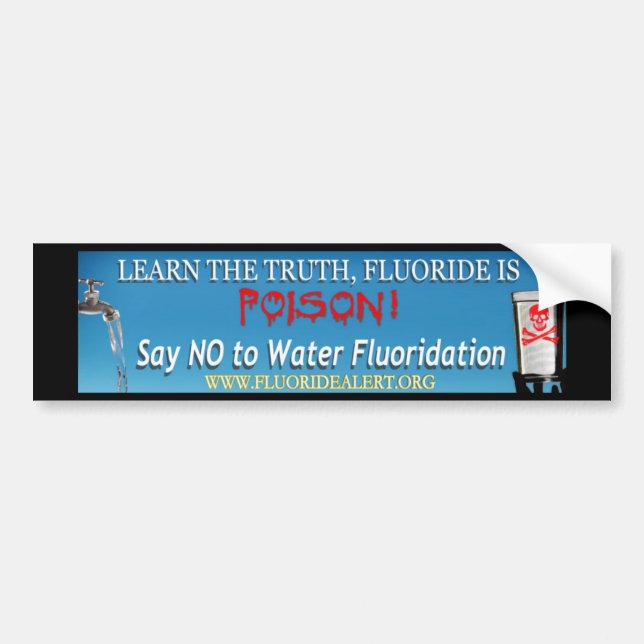 Fluoride is Poison Bumper Sticker (Front)