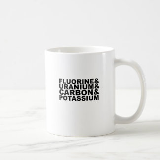 Fluorine Uranium Carbon Potassium Tshirt L.png Coffee Mug