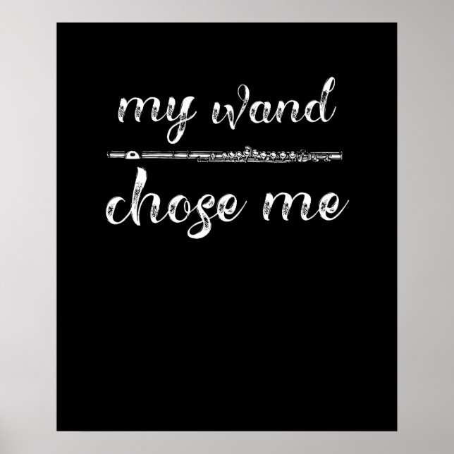 Flute - Flautist My Wand Chose Me Gifts Poster (Front)